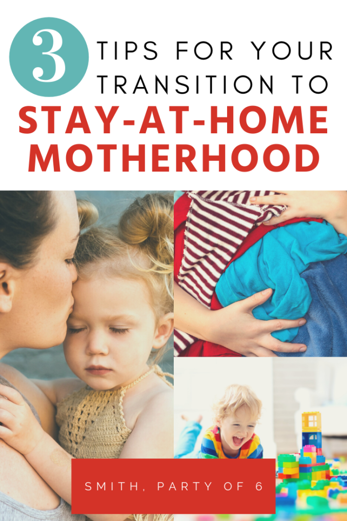 Quitting your job to stay home with the kids? Here are 3 Tips for Your Transition to Stay-at-Home Motherhood
